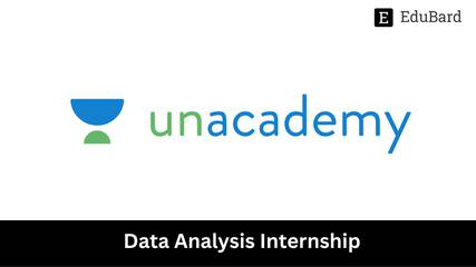 Unacademy | Data Analysis Internship, Apply by 5th June 2023