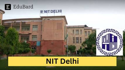 NIT Delhi | Recruitment for Faculty Positions at the level of Professor, Apply by 14th May 2024!