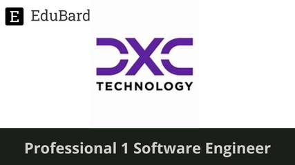DXC | Professional 1 Software Engineer, Apply Now!