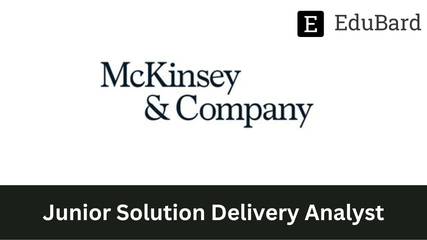 McKinsey & Company - Hiring as Junior Solution Delivery Analyst, Apply 20 November 2022