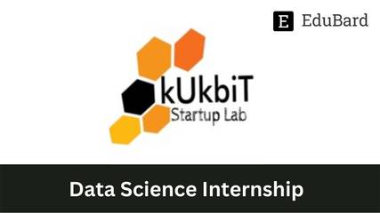 KUKBIT - Hiring for Data Science Internship, Apply by Dec 11ᵗʰ 2022