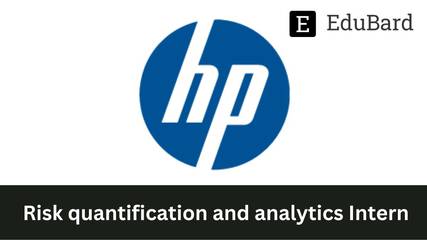 HP- Hiring for Risk quantification and analytics Intern, Apply now!