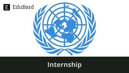Internship in United Nations (Environment Affairs), Apply by 23rd September 2022