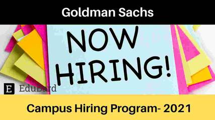 Engineering Campus Hiring Program- 2021 at Goldman Sachs; Apply by August 15, 2021