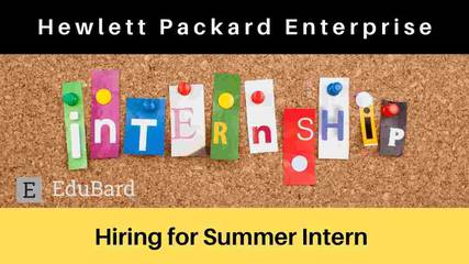 Hiring for Summer Intern at Hewlett Packard Enterprise, Apply Now