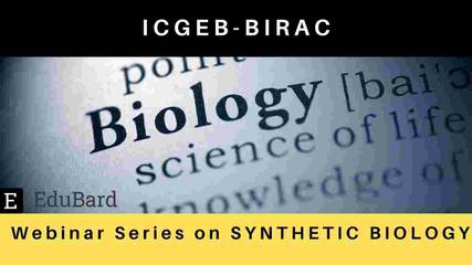 ICGEB-BIRAC: Webinar Series on Synthetic Biology, Apply by May 19, 2021