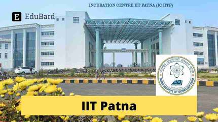 IIT Patna Applications invited for Research Associate and Research Assistant, Apply by May 11, 2021