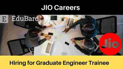 JIO is hiring for Graduate Engineer Trainee, Salary [Apply Now]