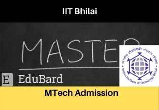 IIT Bhilai admission to MTech programs in Various Discipline