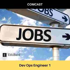 COMCAST is hiring for Dev Ops Engineer 1, Apply now