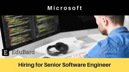 Microsoft is hiring for Senior Software Engineer, Apply Now