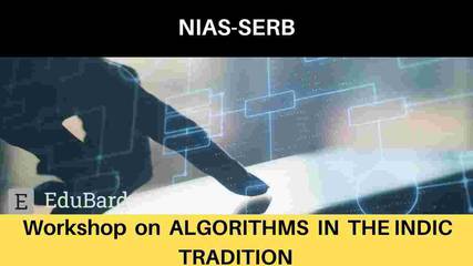 NIAS-SERB: Workshop on Algorithms In The Indic Tradition, Apply by May 31, 2021