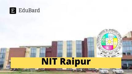 NIT Raipur- Inviting applications for JRF position, Apply by 15th April 2023!