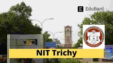 NIT Trichy | Ph.D. Programme: Full-Time & Part-Time; Apply by July 9th, 2021