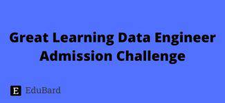 Application for Great Learning Data Engineer Admission Challenge; Apply by April 20ᵗʰ 2022