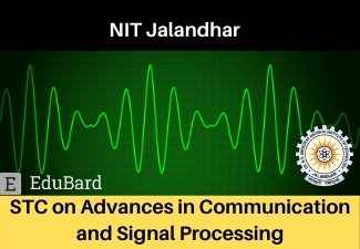 NIT Jalandhar Online STC on Advances in Communication and Signal Processing