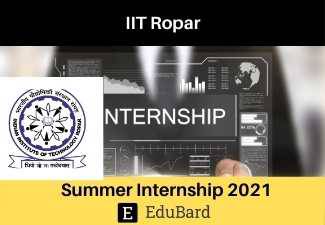 Summer Internship Opportunity at IIT Ropar | Apply by 16th April 2021