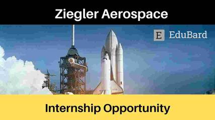 Ziegler Aerospace INTERNSHIP OPPORTUNITY for Aerotern; Apply Now