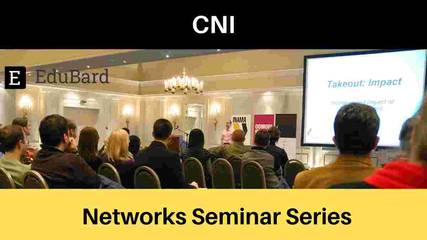 CNI- Seminar Series in the area of Networks and Communication; On 26th July 2021